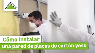 Cómo instalar una pared de placas de cartón yeso sobre estructura metálica | LEROY MERLIN