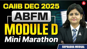 CAIIB ABFM Module D Mini Marathon | ABFM Module D Marathon | ABFM Marathon by Suprabha Ma