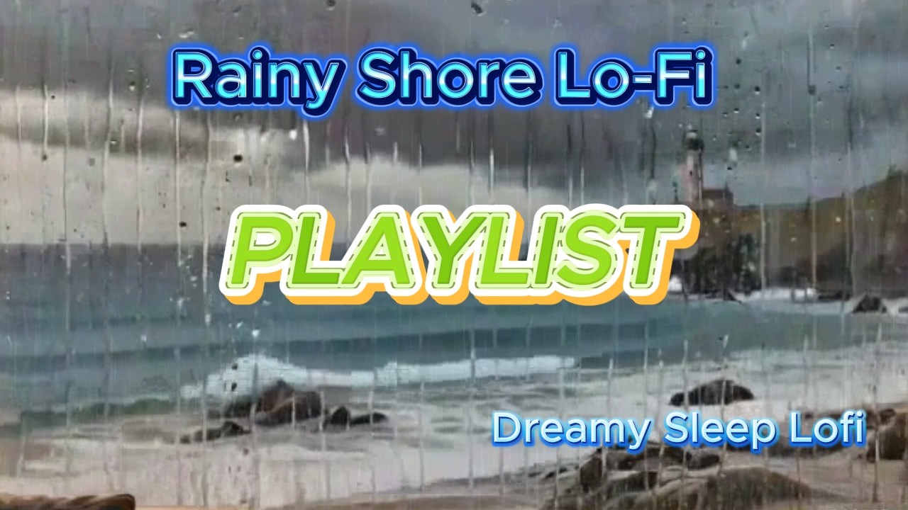 Dreamy Sleep Lofi Chill Melodies with Nature Sounds