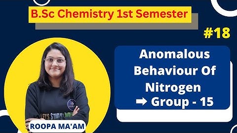 Anomalous Behaviour Of Nitrogen | Group - 15 | B.Sc. Chemistry 1st Semester | Roopa Ma
