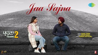 Jaa Sajna | Parahuna 2 | Ranjit Bawa | Aditi Sharma | Kamal Khan | Pargat Kotguru | New Punjabi Song