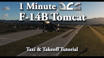 1 Minute DCS - F-14B Tomcat - Taxi & Takeoff Tutorial