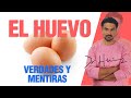 😲 EL HUEVO | Verdades y mentiras!! - Dr. Antonio Hernández