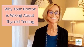 Why Your Doctor Is Wrong About Thyroid Testing