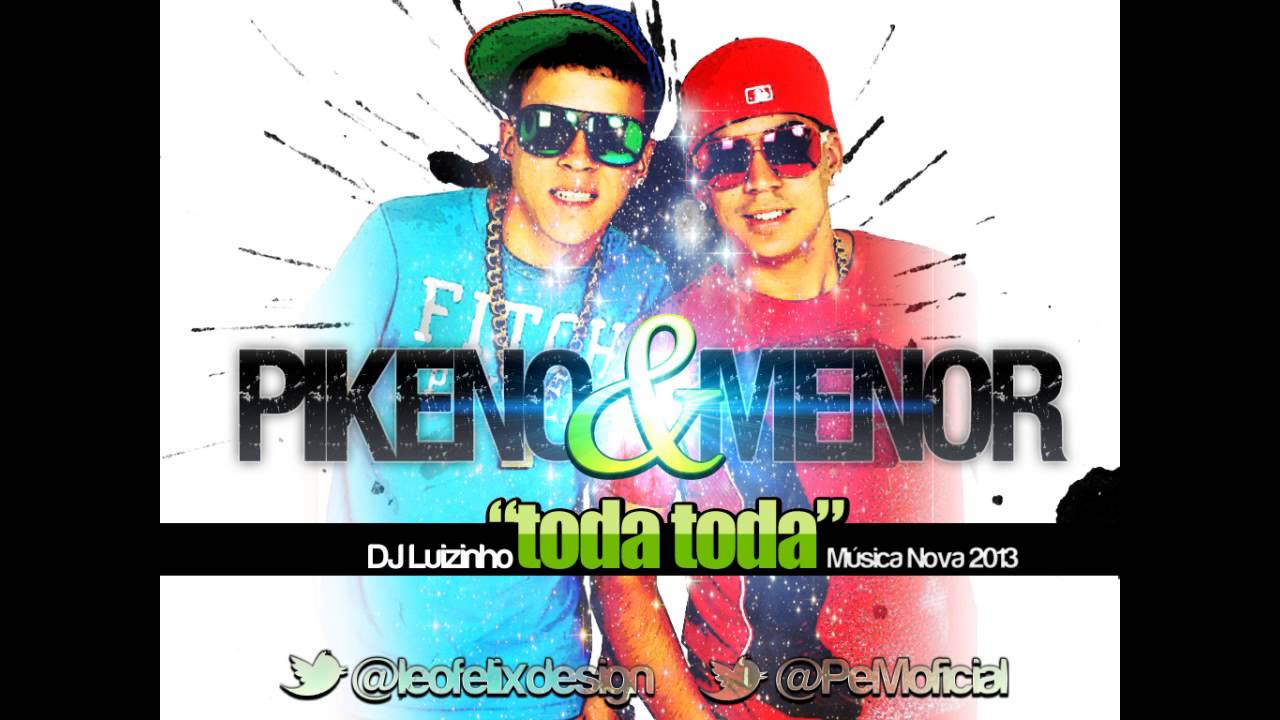 mc pikeno e menor toda toda dj luizinho youtube mc pikeno e menor toda toda dj luizinho youtube