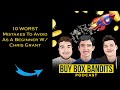 10 worst mistakes to avoid as a beginner w chris grant  ep 174