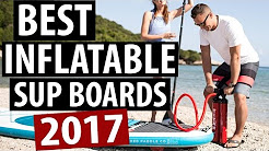 Best Inflatable SUP Boards for 2017