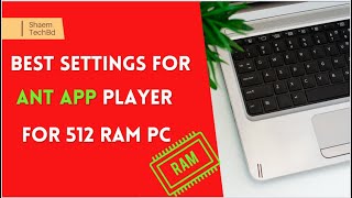 Best Settings for Ant App Player for 512 RAM PC Without Graphic Card screenshot 1