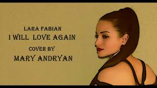 Lara Fabian - I will love again (cover by Mary Andryan)