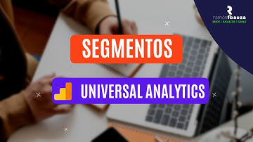 ¿Qué son los Segmentos en Google Analytics?