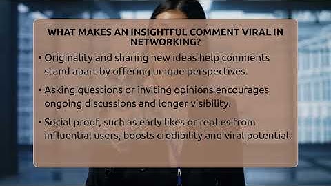 What Makes An Insightful Comment Viral In Networking? - Everyday-Networking