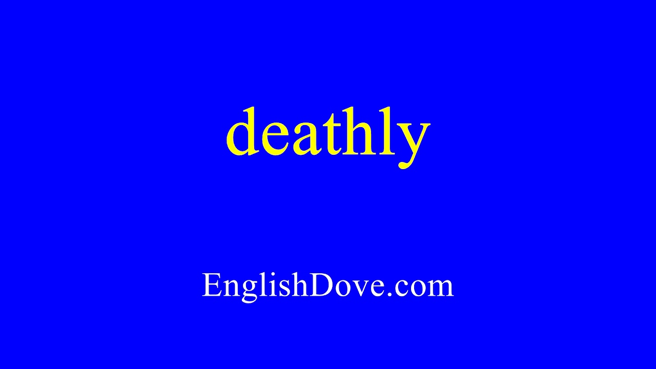 How To Pronounce Deathly In American English.