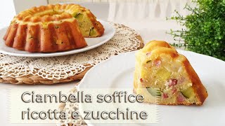 Ciambella soffice ricotta e zucchine - ricetta di Creativa in cucina