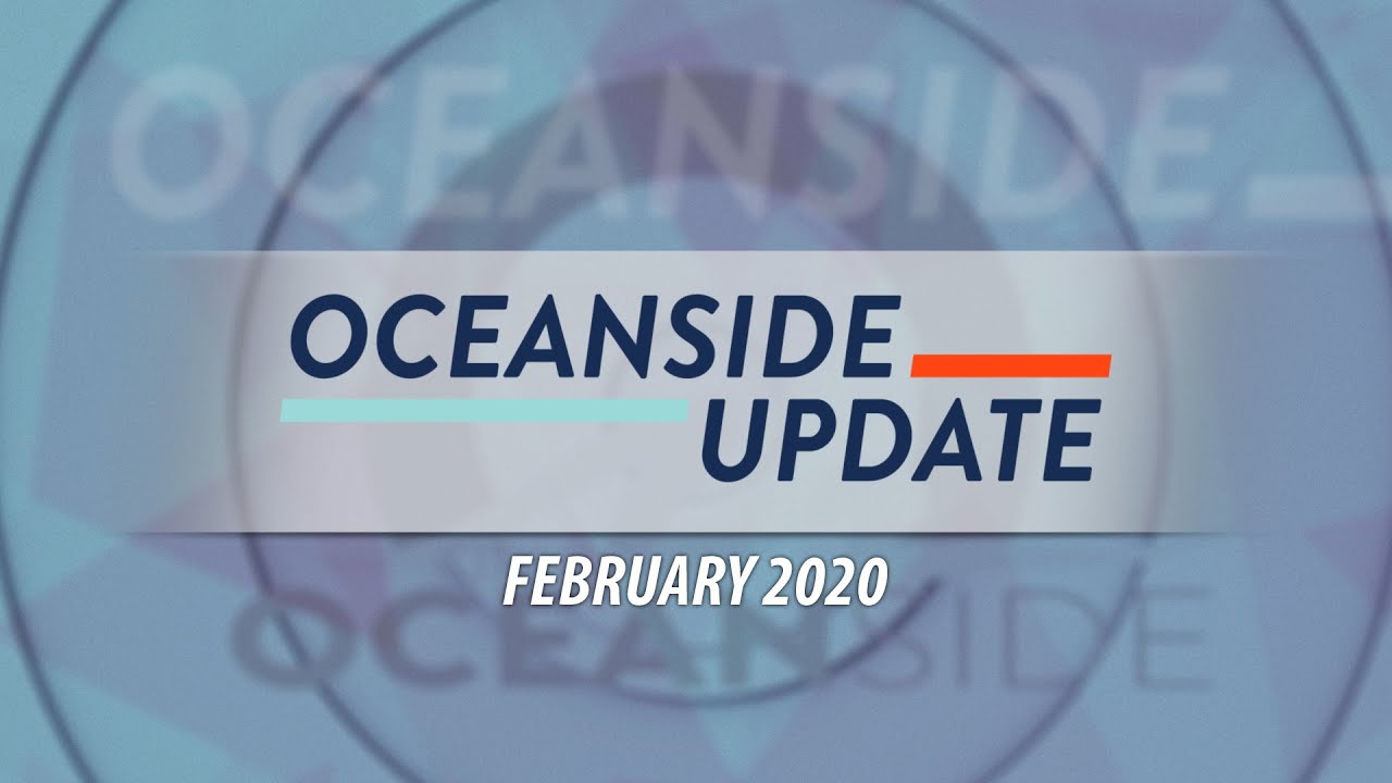 Oceanside Update February 2020 Edition YouTube