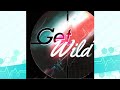 Get Wild / RAISE A SUIREN