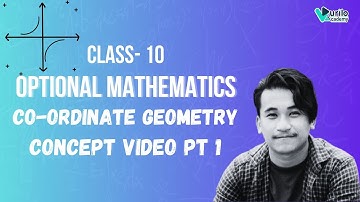 Coordinate Geometry || Introduction || Class 10 SEE || Optional Mathematics ||