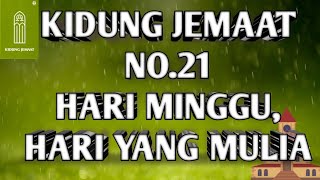 KIDUNG JEMAAT NO.21 "HARI MINGGU, HARI YANG MULIA"