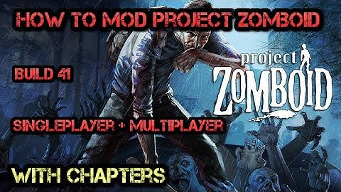 [How To]: Modding Project Zomboid for Build 41 Multiplayer
