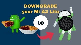 Downgrade your Mi A2 Lite from Pie to Oreo Tutorial - TAGALOG