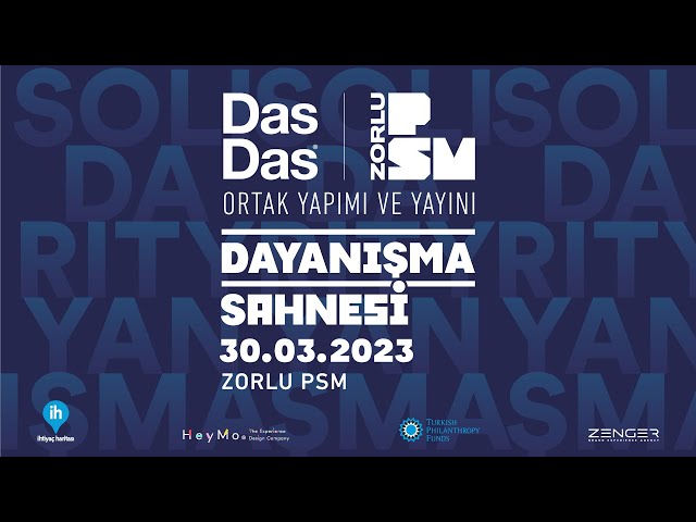 zorlu psm, dasdas ve ihtiyaç haritası, dayanışma sahnesi için el ele –  playtuşu