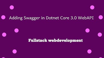 Adding swagger in dotnet core 3.0 -  webapi