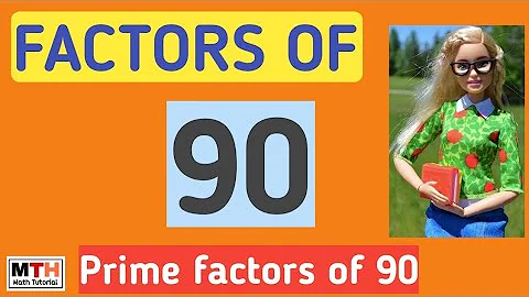 Factors of 90 | Prime factors of 90 | Total number of factors of 90