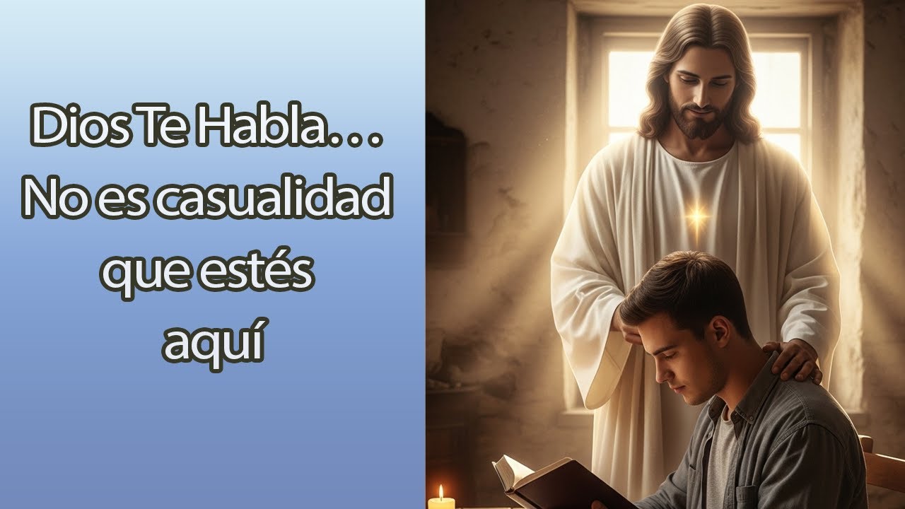 Dios Te Habla… No Es Casualidad Que Estés Aquí - YouTube