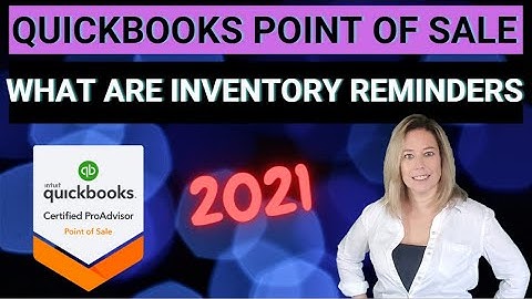 QuickBooks POS v19: How Inventory Reminders Save Time and Boost Efficiency | Inventory Management