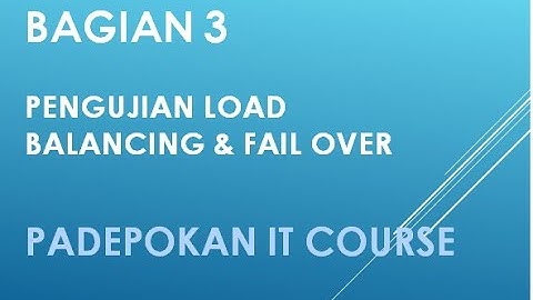 Bagian 3 - Ujicoba Load Balancing dan Fail Over