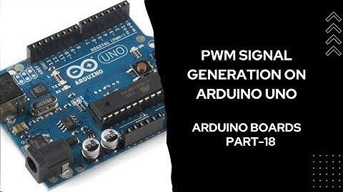 How To Create A PWM Signal Using The Arduino Uno | Arduino Boards Part - 18