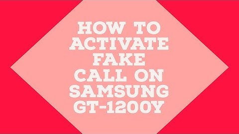 How to activate fake call on Samsung GT-1200y