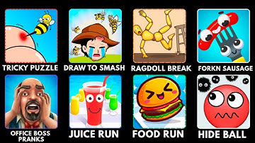 Draw to Smash,hide ball,thief puzzle,food run,fork n sausage,juice run,Office Boss pranks,Ball run