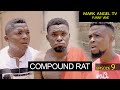 Compound Rat | Caretaker Series | (Episode 9) Mark Angel TV
