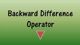 Famous Backward Difference Operator | Types of Operators- Part 3 | Numerical Analysis Profile