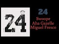 Swoope - 24 (Ft. Aha Gazelle and Miguel Fresco) Lyrics!