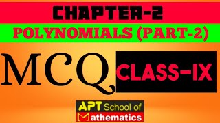 CLASS-9 | CHAPTER - 2 POLYNOMIALS | MCQs With Solutions (PART -2) | APT SCHOOL OF MATHEMATICS