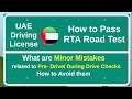 UAE Driving License - RTA Road Test | Minor Mistakes - Pre-Drive & During-Drive Checks