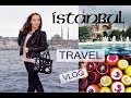 Travel vlog: ISTANBUL | Путешествие в сказочный Стамбул