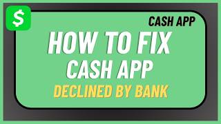 How to Fix Cash App Declined by Bank !