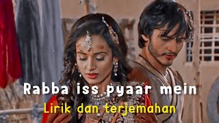 Rabba iss pyaar mein|Jodha Akbar Song|Lirik dan terjemahan