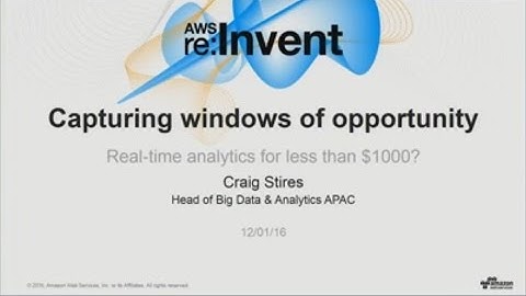 AWS re:Invent 2016: Capturing Windows of Opportunity: Analytics for less than $1000 (DAT208)