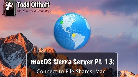 macOS Sierra Server Part 13: Connect to File Shares-Mac