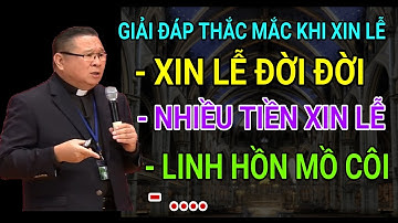 GIẢI ĐÁP CÁC THẮC MẮC KHI XIN LỄ CẦU NGUYỆN CHO CÁC LINH HỒN | CHA HY GIẢNG & GIẢI ĐÁP THẮC MẮC