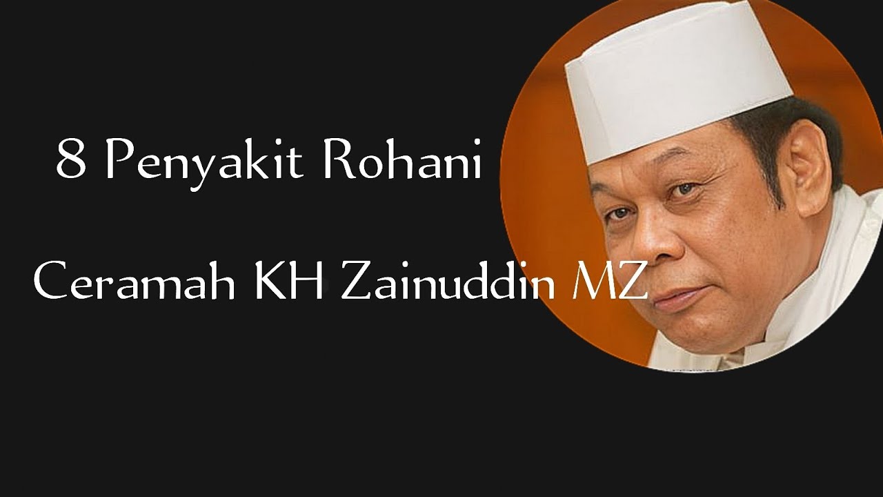 8 Penyakit Rohani |Alm KH Zainuddin MZ|
