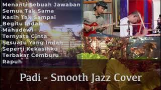 Download lagu Kumpulan Lagu Terbaik Padi - Smooth Jazz Cover