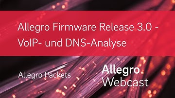 Allegro Firmware Release 3.0 - VoIP- und DNS-Analyse