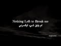 Nothing Left To Break Me Ashen Dream مترجمة إلى العربية Nothing Left To Break Me Ashen Dream مترجمة إلى العربية