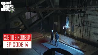 Grand Theft Auto 5 Subtitle Indonesia Episode 14