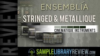 Review Ensemblia Métallique & Ensemblia Stringed from Cinematique Instruments