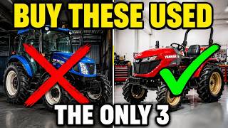 5 WORST and 3 BEST Used Tractors You Can Buy Today